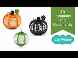 3D Pumpkins and 3D Ornaments