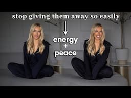 how to protect your ENERGY + PEACE  [what to prioritize vs avoid]