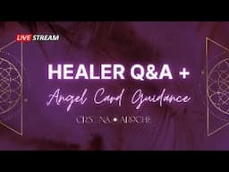 Healer Q&A and Angel Card Guidance