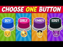 Choose One Button! BOY, GIRLY, TOMBOY or EDGY Edition 🔵🩷🟢💜