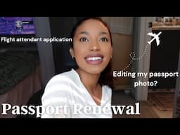 Girl Talk- Applying to become a flight attendant, passport renewal, how I edited my passport photos