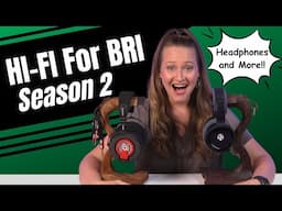 Hi-Fi For Bri - Headphone Edition!!