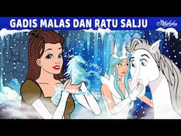 Gadis Malas dan Ratu Salju ❄️🩵 | Kartun Anak Anak | Bahasa Indonesia Cerita Anak