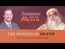 Process of Death - How Soul Leaves Body | Sadhguru