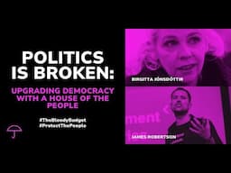 POLITICS IS BROKEN: Upgrading Democracy with a House of the People | 30 October 2024 | Assemble