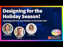 Designing for the Holiday Season | Live from San Francisco and EMEA on November 21st