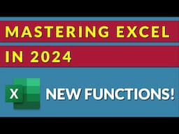 Mastering Excel in 2024 - New Functions!