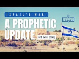 Avner Boskey Gives a Prophetic Update from Israel & talks about Israel's Significance for Christians