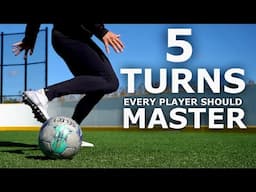 5 Turns Every Player Should Master | Glide Past Defenders With These 5 Moves