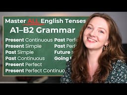 Master ALL English Tenses | A1-B2 English Grammar (FREE PDF! 📄)