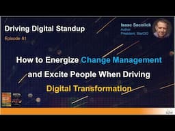 How to Energize Change Management and Excite People When Driving Digital Transformation