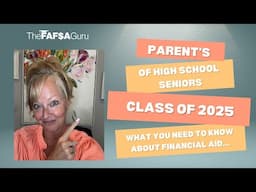 Parents of HS Seniors Class of 2025…Here’s What You Need to Know About Financial Aid