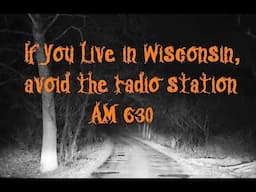 If you Live in Wisconsin, Avoid the radio station AM 630