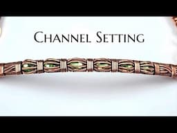 Bracelet Tutorial: Channel/Weave Setting: Wire Wrapping Tutorial: DIY Jewelry