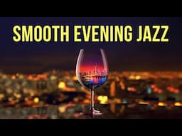 Smooth Evening Jazz | Twilight Music for Unwinding Nights