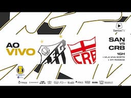 🔴 AO VIVO: SANTOS  0 x 1  CRB | BRASILEIRO B (17/11/24)