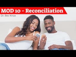 Mod 10 - Reconciliation and Forgiveness - Conflict Management