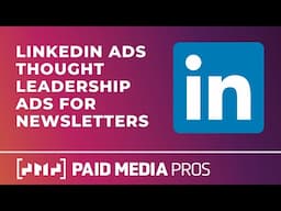 LinkedIn Thought Leader Ads for Newsletters