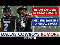 MAJOR Cowboys Rumors: Deion Sanders Next Cowboys Head Coach + Draft Shedeur Sanders To Replace Dak?