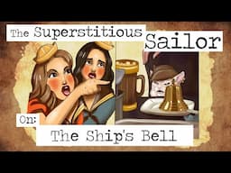 The Superstitious Sailor: The Ship's Bell