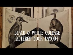 Black & White Collage Layout in My Latest Altered Book