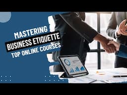 Mastering Business Etiquette Top Online Courses