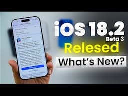 iOS 18.2 Beta 3 | What’s New?