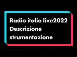 Radio italia live 2022 - Strumentazione utilizzata