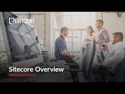 Perficient + Sitecore Overview