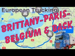 Trucking in Europe - 2 days in Northern France & Belgium