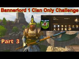 Bannerlord "1 Clan Only Challenge" Part 3 | Flesson19