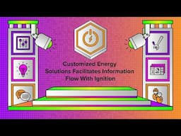 Customized Energy Solutions Facilitates Information Flow With Ignition