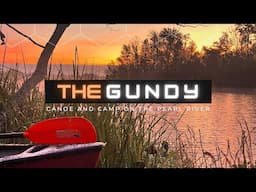 The ULTIMATE Canoe and Camp On The Pearl River The "GUNDY" #canoecamping #rivercamping #mississippi