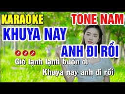 KHUYA NAY ANH ĐI RỒI Karaoke Tone Nam ( PHỐI MỚI )- Mai Phạm Karaoke