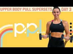 40 Minute Upper Body Pull Supersets Workout | PPL Lite - Day 3