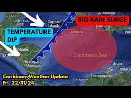 Caribbean Rain Surge Coming, Cooler Temperatures Behind Cold Front • 22/11/24