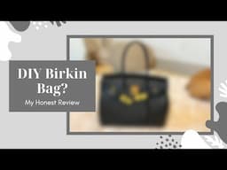 Can I Make a Birkin Bag at Home? My Honest Review of Babylon Leather