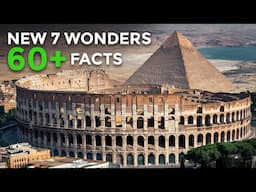 60+ Facts About The New 7 Wonders Of The World