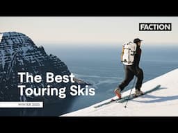 Our best touring skis for 2025 | Faction Skis