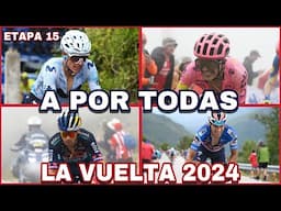 ETAPA 15 ➤ LA VUELTA a ESPAÑA 2024 🇪🇸 Brutal Etapa