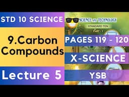 Chapter 9 Carbon Compounds Lecture 5 10th Science 1 | Maharashtra State Board Science