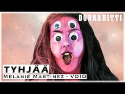 DorkaHitti: Tyhjää (Melanie Martinez - VOID) 🍄 [JOSSUTOSSU]