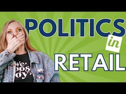 Politics in Retail - Is It Good Business or Bad?