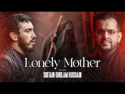 Ayam E Fatima Noha 2025 | Mazloom Maadar | Lonely Mother | Mahdi Rasuli | Sibtain Ghulam Hussain