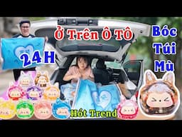 24H Ở Trên Ô TÔ Bóc Túi Mù Hót Trend Tiktok