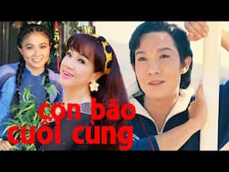 Cải Lương thời hoàng kim:  Cơn Bão Cuối Cùng - Vũ Linh Phương Hồng Thuỷ -Thanh Ngân