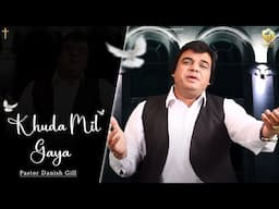 New Masih Song - Khuda Mil Gaya | Pastor Danish Gill | #yeshuaproductions