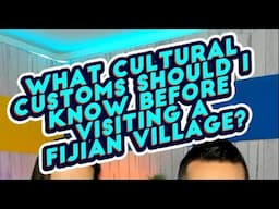 Are there any cultural customs I should know before visiting a Fijian village? - FijiPocketGuide.com