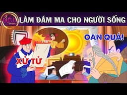 LÀM ĐÁM MA CHO NGƯỜI SỐNG - CỔ TÍCH - QUÀ TẶNG CUỘC SỐNG - KHOẢNG KHẮC KỲ DIỆU - PHIM HOẠT HÌNH HAY