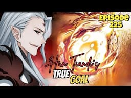 Hun Tiandi's True Goal | Battle through the heavens Season 5 Episode 225 Novel